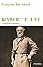 Robert E. Lee: La légende sudiste (French Edition)