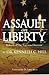 Assault on Liberty - Rebirth of the Fairness Doctrine by Kenneth C. Hill