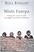 Misto europa. Immigrati e nuove società: un viaggio nel Vecchio Continente