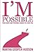 I'm Possible: Your Guide and Personal Canvas to a New You