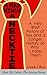 A Man Minus a Necktie: A Very Brief History of Ties and a Longer History of Why I Hate Them (Meet My Father, The Internet Book 2)