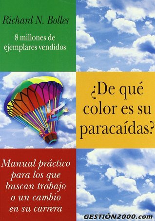 Portada de ¿De qué color es su paracaídas? 2004: Manual práctico para los que buscan trabajo o un cambio en su carrera, de Richard Nelson Bolles