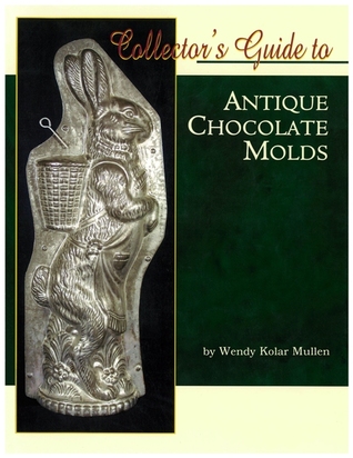 Collector's Guide to Antique Chocolate Molds