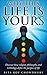 Why This Life Is Yours: Discover how religion, philosophy, and technology define the purpose of life