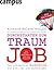Durchstarten zum Traumjob 2007: Das ultimative Handbuch für Ein-, Um- und Aufsteiger