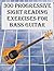 300 Progressive Sight Reading Exercises for Bass Guitar