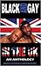 Black and Gay in the UK by John R.  Gordon