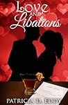 Love and Libations by Patricia D. Eddy