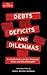 Debts, Deficits and Dilemmas: A Crash Course on the Financial Crisis and its Aftermath