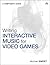 Writing Interactive Music for Video Games: A Composer's Guide (Game Design)