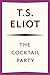 The Cocktail Party by T.S. Eliot