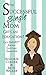 The Successful Single Mom Gets an Education: Get SMART About Getting Smarter (The Successful Single Mom Book 6)