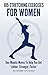 105 Stretching Exercises for Women: One Minute Moves to Help You Get Limber, Stronger, Faster