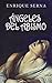 Ángeles del abismo by Enrique Serna Ángeles del abismo by Enrique Serna