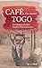 Café Togo: Von Sklavenburgen, Voodoo und Amazonen