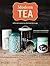 Modern Tea: A Fresh Look at an Ancient Beverage