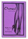 Owned: Reflections of a Submissive Owned: Reflections of a Submissive