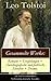 Gesammelte Werke: Romane + Erzählungen + Autobiografische und politische Schriften + Drama