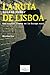 La ruta de Lisboa: Una ciudad franca en la Europa nazi (Tiempo de Memoria) (Spanish Edition)