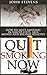 Quit Smoking Now by John Stevens