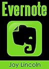 Evernote: Empowered! Remember Anything, Accomplish Anything, Get Organized Now! (Evernote for Beginners, Evernote for Writers, Evernote for Your Productivity and Mastering Evernote)