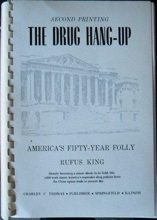 Drug Hang-Up America's Fifty Year Folly (Paperback)