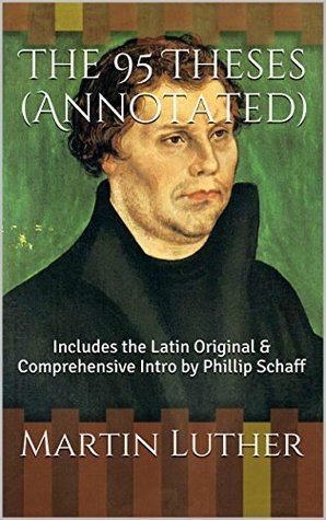 The 95 Theses: Disputation on the Power and Efficacy of Indulgences