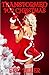 Transformed for Christmas (A Gender Swap Carol) (Transformed Holidays)
