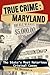 True crime : Maryland : the...