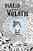 Diario de una volátil by Agustina Guerrero Diario de una volátil by Agustina Guerrero
