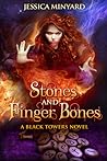 Stones and Finger Bones by Jessica Minyard