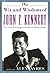 The Wit and Wisdom of John F. Kennedy: An A-to-Z Compendium of Quotations