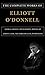 The Complete Works of Elliott O'donnell: Animal Ghosts: Or, Animal Hauntings and the Hereafter, The Banshee, Byways Of Ghost-Land, The Sorcery Club, Werwolves