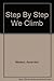 Step By Step We Climb