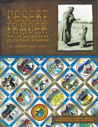 Desert Trader The Life and Quilts of Goldie Tracy Richmond (Paperback)