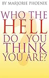 Who The Hell Do Y...
