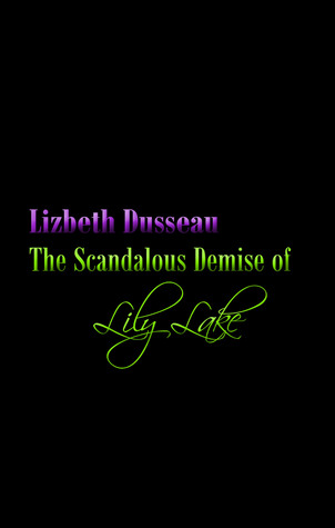 The Scandalous Demise of Lily Lake