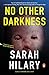 No Other Darkness by Sarah Hilary