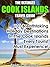 The Ultimate Cook Islands Travel Guide: 101 Breathtaking Holiday Destinations In The Cook Islands Every Tourist Must Experience!