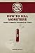 How to Kill Monsters Using ...