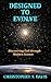 Designed to Evolve: Discovering God Through Modern Science