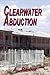 Clearwater Abduction (Clear...