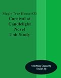 Magic Tree House #33 Carnival At Candlelight Novel Unit Study