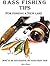 Bass Fishing tips for fishi...
