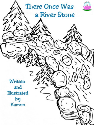 There Once Was a River Stone
