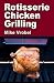 Rotisserie Chicken Grilling...