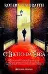 O Bicho-da-Seda by Robert Galbraith O Bicho-da-Seda by Robert Galbraith