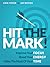Hit The Mark! Improve Your Focus Boost Your Energy Make The M... by Jim Woods