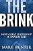 The Brink: How Great Leader...