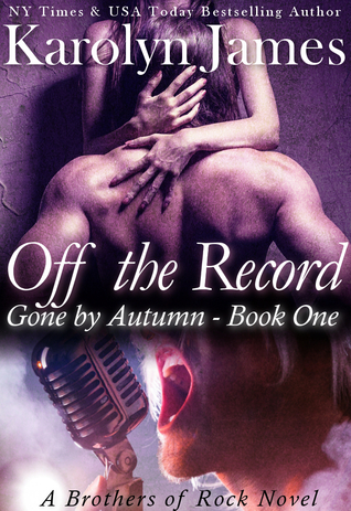 Off the Record (Gone by Autumn, #1; Brothers of Rock, #11)